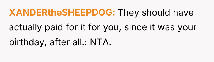 XANDERtheSHEEPDOG They should have actually paid for it for you,...