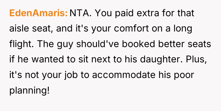 EdenAmaris NTA. You paid extra for that aisle seat, and...