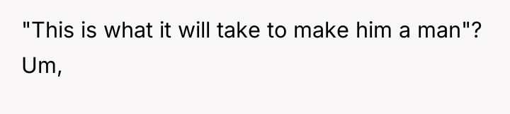 "This is what it will take to make him a...