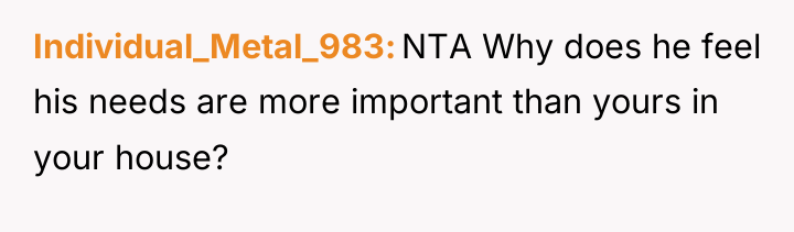 Individual_Metal_983 NTA Why does he feel his needs are more...