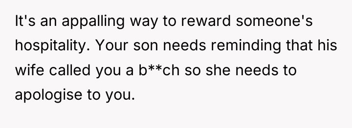 It's an appalling way to reward someone's hospitality. Your son...