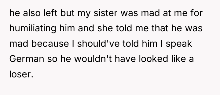 he also left but my sister was mad at me...