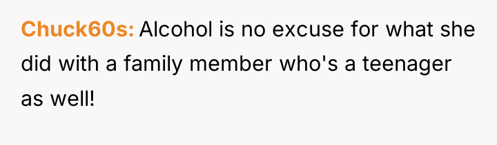 Chuck60s Alcohol is no excuse for what she did with...
