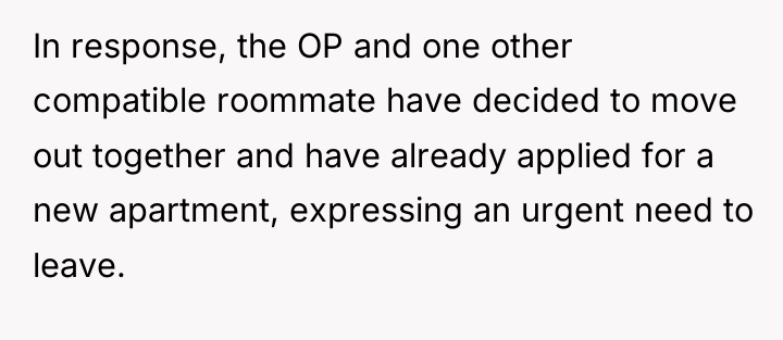 In response, the OP and one other compatible roommate have...
