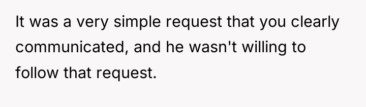 It was a very simple request that you clearly communicated,...