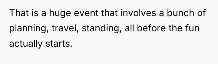 That is a huge event that involves a bunch of...