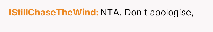 IStillChaseTheWind NTA. Don't apologise,