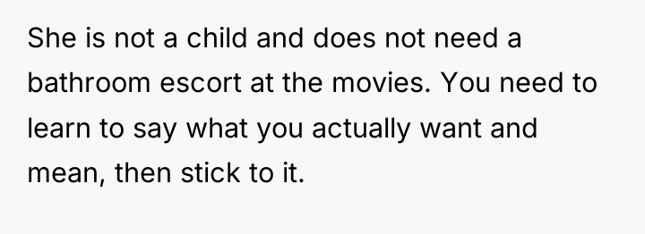 She is not a child and does not need a...