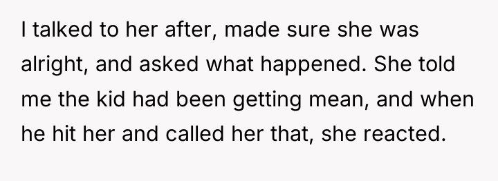 I talked to her after, made sure she was alright,...
