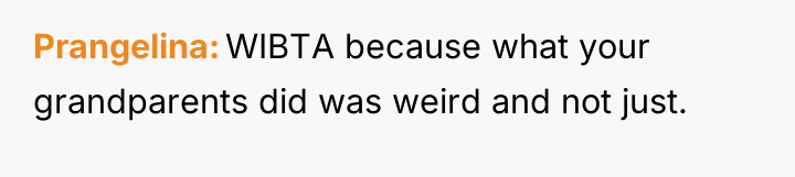 Prangelina WIBTA because what your grandparents did was weird and...