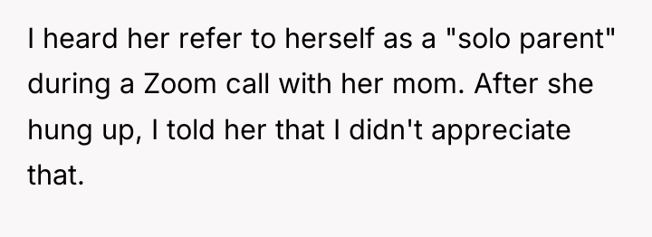 I heard her refer to herself as a "solo parent"...