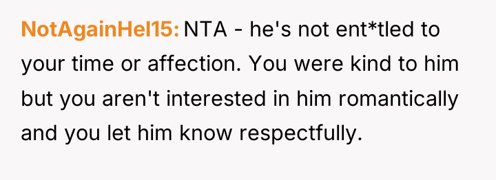 NotAgainHel15 NTA - he's not ent*tled to your time or...