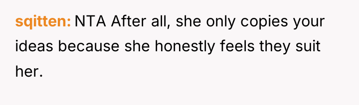 sqitten NTA After all, she only copies your ideas because...