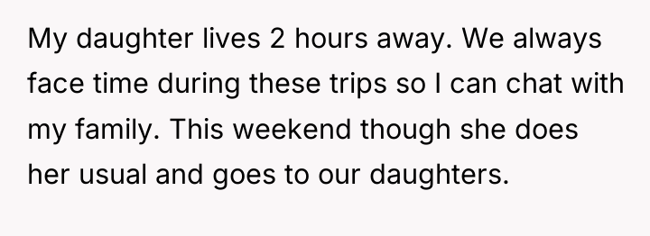 My daughter lives 2 hours away. We always face time...