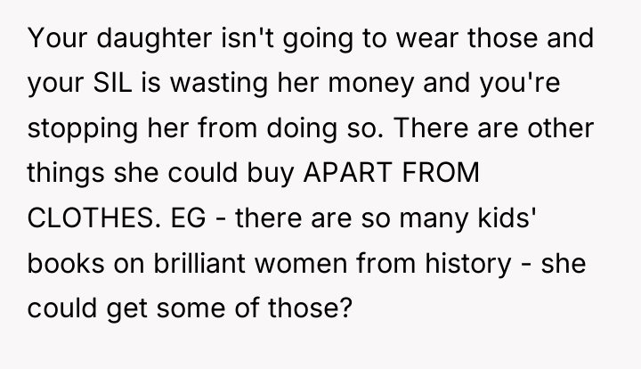 Your daughter isn't going to wear those and your SIL...