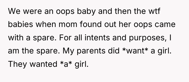 We were an oops baby and then the wtf babies...