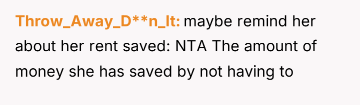 Throw_Away_D**n_It maybe remind her about her rent saved: NTA The...