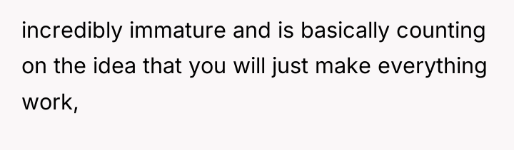 incredibly immature and is basically counting on the idea that...