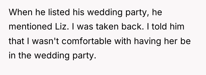 When he listed his wedding party, he mentioned Liz. I...