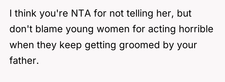 I think you're NTA for not telling her, but don't...