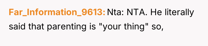 Far_Information_9613 Nta: NTA. He literally said that parenting is "your...