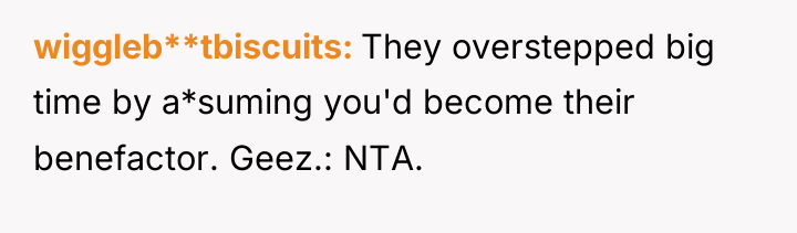 wiggleb**tbiscuits They overstepped big time by a*suming you'd become their...