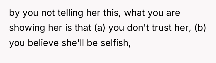 by you not telling her this, what you are showing...