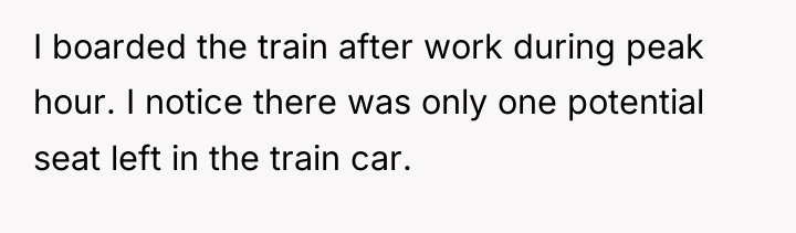 I boarded the train after work during peak hour. I...