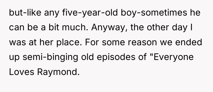 but-like any five-year-old boy-sometimes he can be a bit much....