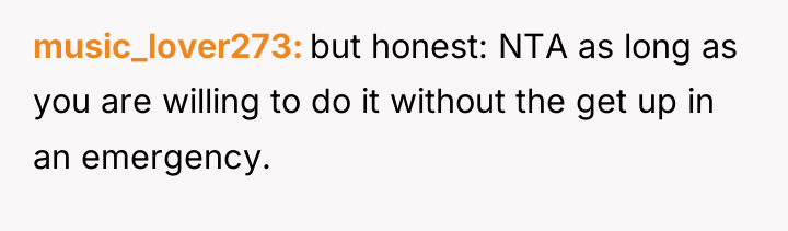 music_lover273 but honest: NTA as long as you are willing...