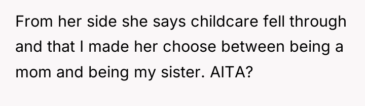 From her side she says childcare fell through and that...
