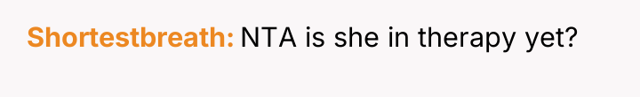 Shortestbreath NTA is she in therapy yet?