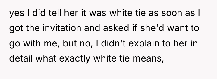 yes I did tell her it was white tie as...