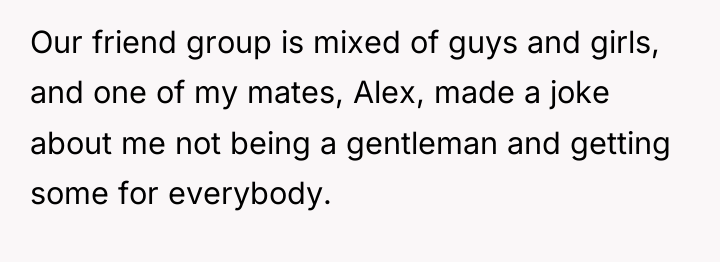 Our friend group is mixed of guys and girls, and...