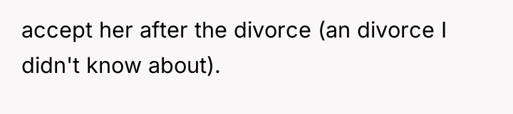 accept her after the divorce (an divorce I didn't know...