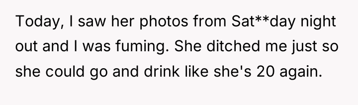 Today, I saw her photos from Sat**day night out and...