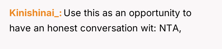 Kinishinai_ Use this as an opportunity to have an honest...