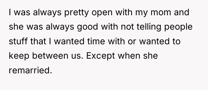 I was always pretty open with my mom and she...