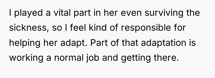 I played a vital part in her even surviving the...