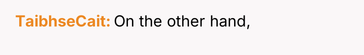 TaibhseCait On the other hand,