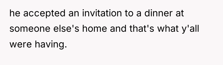 he accepted an invitation to a dinner at someone else's...