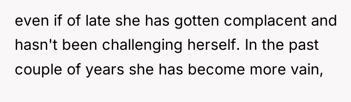 even if of late she has gotten complacent and hasn't...