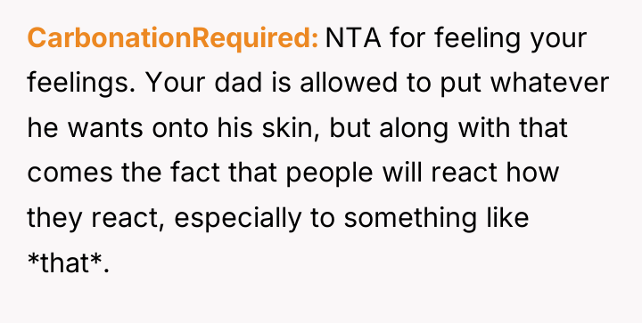 CarbonationRequired NTA for feeling your feelings. Your dad is allowed...