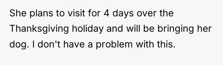 She plans to visit for 4 days over the Thanksgiving...