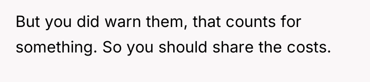 But you did warn them, that counts for something. So...