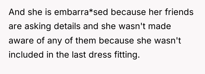And she is embarra*sed because her friends are asking details...