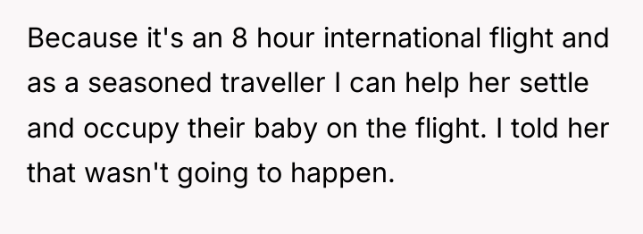 Because it's an 8 hour international flight and as a...