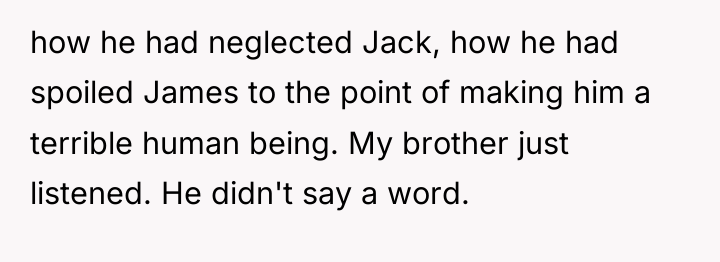 how he had neglected Jack, how he had spoiled James...