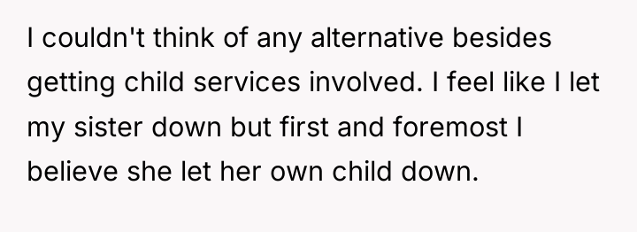 I couldn't think of any alternative besides getting child services...