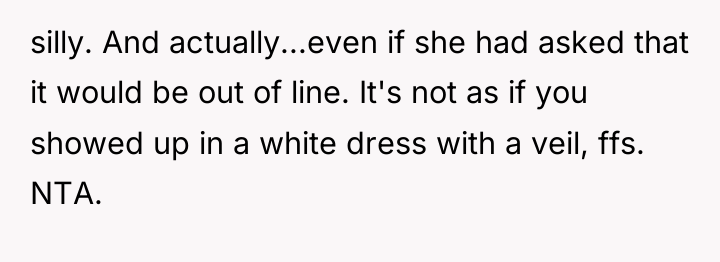 silly. And actually...even if she had asked that it would...